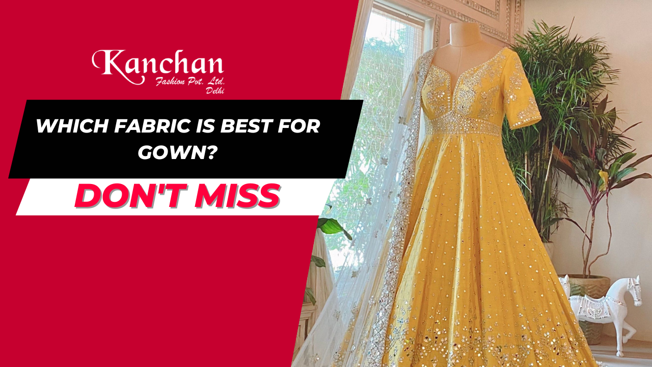 Which Fabric is Best for Gown?